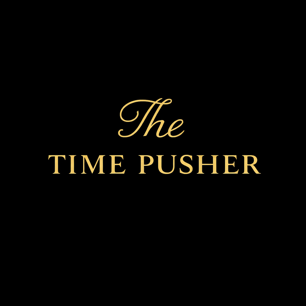 The Time Pusher